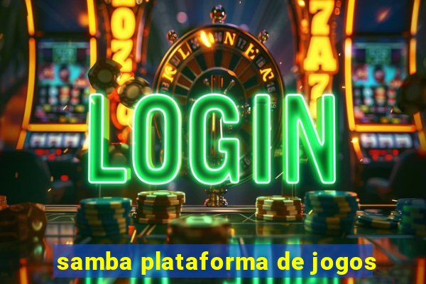 samba plataforma de jogos